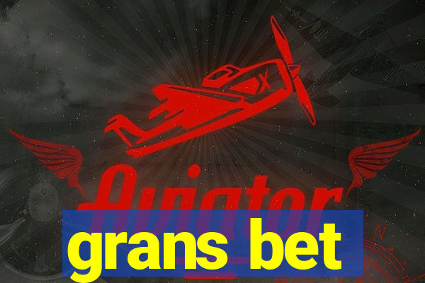 grans bet